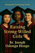 RAISING STRONG WILLED GIRLS