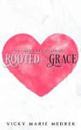 ROOTED IN GRACE - AN AMERICAN CHILDHOOD