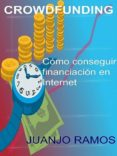 crowdfunding. cómo conseguir financiación en internet (ebook)-juanjo ramos-2910017497954 crowdfunding. cómo conseguir financiación en internet (ebook)-juanjo ramos-2910017497954