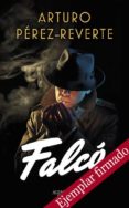 falco (ejemplar firmado por el autor)-arturo perez-reverte-2910020070571 falco (ejemplar firmado por el autor)-arturo perez-reverte-2910020070571