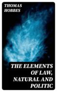 Libros en línea bg descargar THE ELEMENTS OF LAW, NATURAL AND POLITIC de THOMAS HOBBES 8596547019671 MOBI en español