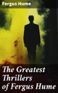 Buscar pdf ebooks gratis descargar THE GREATEST THRILLERS OF FERGUS HUME  (edición en inglés)  en español 8596547681571