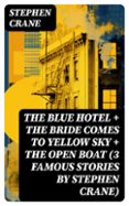 Libros en pdf gratis descargables THE BLUE HOTEL + THE BRIDE COMES TO YELLOW SKY + THE OPEN BOAT (3 FAMOUS STORIES BY STEPHEN CRANE)  (edición en inglés) FB2 PDF iBook de STEPHEN CRANE 8596547724971