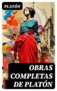 Descargas de pdf de libros de google OBRAS COMPLETAS DE PLATÓN (Spanish Edition) MOBI RTF de PLATON 8596547735571