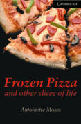 frozen pizza and other slices of life (incluye cd)-antoinette moses-9780521686471 frozen pizza and other slices of life (incluye cd)-antoinette moses-9780521686471