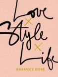 love x style x life-garance dore-9780812996371 love x style x life-garance dore-9780812996371