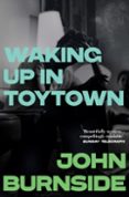 WAKING UP IN TOYTOWN-17516439-otro-formato