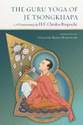 Búsqueda de libros de Google descarga gratuita THE GURU YOGA OF JE TSONGKHAPA de CHODEN RINPOCHE 9781614298571