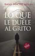 lo que le duele al grito (3ª edicion) (ebook)-9781629348971 lo que le duele al grito (3ª edicion) (ebook)-9781629348971