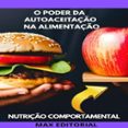 Electrónica de libros electrónicos pdf: O PODER DA AUTOACEITAÇÃO NA ALIMENTAÇÃO  (edición en portugués) (Literatura española) MOBI 9781779710871