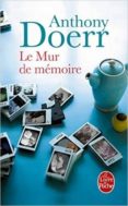 le mur de memoi-anthony doerr-9782253066071 le mur de memoi-anthony doerr-9782253066071