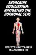 Descargas de libros libararios de Kindle ENDOCRINE EQUILIBRIUM: NAVIGATING THE HORMONAL SEAS
        EBOOK (edición en inglés)