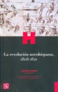 la revolucion novohispana, 1808-1821-antonio annino-9786071604071 la revolucion novohispana, 1808-1821-antonio annino-9786071604071