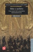 mito y archivo: una teoria de la narrativa latinoamericana-roberto gonzalez echevarria-9786071606471 mito y archivo: una teoria de la narrativa latinoamericana-roberto gonzalez echevarria-9786071606471