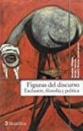 figuras del discurso. exclusión, filosofía y política-9786078450671 figuras del discurso. exclusión, filosofía y política-9786078450671