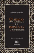 Descargas de libros de audio populares gratis O ADÁGIO PRO SOCIETATE E A PRONÚNCIA AO JÚRI POPULAR
				EBOOK (edición en portugués)