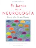 el jardin de la neurologia: sobre lo bello, el arte y el cerebro-javier de felipe oroquieta-9788400098971 el jardin de la neurologia: sobre lo bello, el arte y el cerebro-javier de felipe oroquieta-9788400098971