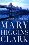 ¿dónde te escondes? (ebook)-mary higgins clark-9788401337871 ¿dónde te escondes? (ebook)-mary higgins clark-9788401337871