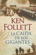 la caída de los gigantes (the century 1) (ebook)-ken follett-9788401339271 la caída de los gigantes (the century 1) (ebook)-ken follett-9788401339271
