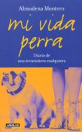 mi vida perra (ebook)-almudena montero-9788403011571 mi vida perra (ebook)-almudena montero-9788403011571