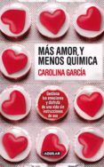 mas amor y menos quimica-carolina garcia-9788403100671 mas amor y menos quimica-carolina garcia-9788403100671