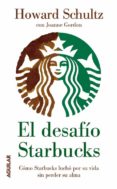 el desafio starbucks-howard schultz-joanne gordon-9788403102071 el desafio starbucks-howard schultz-joanne gordon-9788403102071
