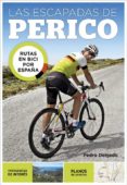 las escapadas de perico: rutas en bici por españa-pedro delgado-9788403509771 las escapadas de perico: rutas en bici por españa-pedro delgado-9788403509771