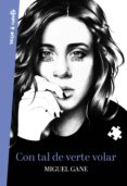 con tal de verte volar (ebook)-miguel gane-9788403516571 con tal de verte volar (ebook)-miguel gane-9788403516571