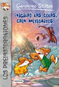 los prehistorratones 2: vigilad las colas, caen meteoritos (geron imo stilton)-geronimo stilton-9788408006671 los prehistorratones 2: vigilad las colas, caen meteoritos (geron imo stilton)-geronimo stilton-9788408006671