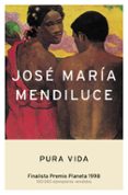 pura vida (finalista premio planeta 1998)-jose maria mendiluce-9788408047971 pura vida (finalista premio planeta 1998)-jose maria mendiluce-9788408047971