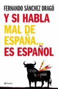 y si habla mal de españa es español-fernando sanchez drago-9788408076971 y si habla mal de españa es español-fernando sanchez drago-9788408076971