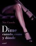 dime cuándo, cómo y dónde (ebook)-noe casado-9788408117971 dime cuándo, cómo y dónde (ebook)-noe casado-9788408117971