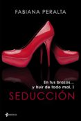 seduccion: en tus brazos y huir de todo mal, i.-fabiana peralta-9788408122371 seduccion: en tus brazos y huir de todo mal, i.-fabiana peralta-9788408122371