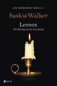 los hermanos taskill. lennox. el libertino de las lowlands (ebook)-saskia walker-9788408130871 los hermanos taskill. lennox. el libertino de las lowlands (ebook)-saskia walker-9788408130871