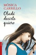 olvide decirte quiero-monica carrillo-9788408170471 olvide decirte quiero-monica carrillo-9788408170471