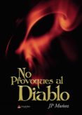 Los mejores audiolibros para descargar NO PROVOQUES AL DIABLO in Spanish 9788411379571 de P. MUÑOZ J.