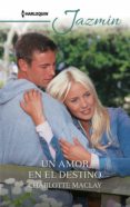 Descarga gratuita de agenda fácil UN AMOR EN EL DESTINO iBook PDF (Spanish Edition) de CHARLOTTE MACLAY 9788413286471