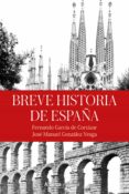 Ebook deutsch kostenlos descargar BREVE HISTORIA DE ESPAÑA 9788413628271 de FERNANDO GARCIA DE CORTAZAR, JOSE MANUEL GONZALEZ VESGA