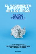 el nacimiento imperfecto de las cosas-guido tonelli-9788415070771 el nacimiento imperfecto de las cosas-guido tonelli-9788415070771