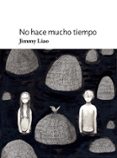 no hace mucho tiempo-jimmy liao-9788415208471 no hace mucho tiempo-jimmy liao-9788415208471