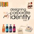 designing corporate identity (español-ingles)-9788415223771 designing corporate identity (español-ingles)-9788415223771