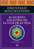el secreto ancestral de la flor de la vida. volumen 2-drunvalo melchizedek-9788415292371 el secreto ancestral de la flor de la vida. volumen 2-drunvalo melchizedek-9788415292371