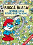 los pitufos: busca busca ¿donde esta pitufo fortachon?-9788415557371 los pitufos: busca busca ¿donde esta pitufo fortachon?-9788415557371