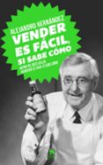 vender es fácil, si sabe cómo (ebook)-alejandro hernandez-9788415678571 vender es fácil, si sabe cómo (ebook)-alejandro hernandez-9788415678571