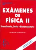 exámenes de física ii-andres valiente cancho-9788415793571 exámenes de física ii-andres valiente cancho-9788415793571