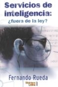 servicios de inteligencia: ¿fuera de la ley? (ebook)-9788415998471 servicios de inteligencia: ¿fuera de la ley? (ebook)-9788415998471