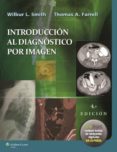 introducción al diagnóstico por imagen (4ª ed.)-wilbur l. smith-thomas a. farrell-9788416004171 introducción al diagnóstico por imagen (4ª ed.)-wilbur l. smith-thomas a. farrell-9788416004171