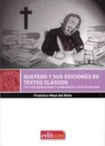quevedo y sus ediciones de textos clasicos: las citas grecolatinas y la biblioteca clasica de quevedo-francisca moya del baño-9788416038671 quevedo y sus ediciones de textos clasicos: las citas grecolatinas y la biblioteca clasica de quevedo-francisca moya del baño-9788416038671