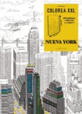 colorea xxl: nueva york-9788416124671 colorea xxl: nueva york-9788416124671