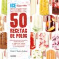 50 recetas de polos (ice kitchen)-nadia roden-9788416138371 50 recetas de polos (ice kitchen)-nadia roden-9788416138371